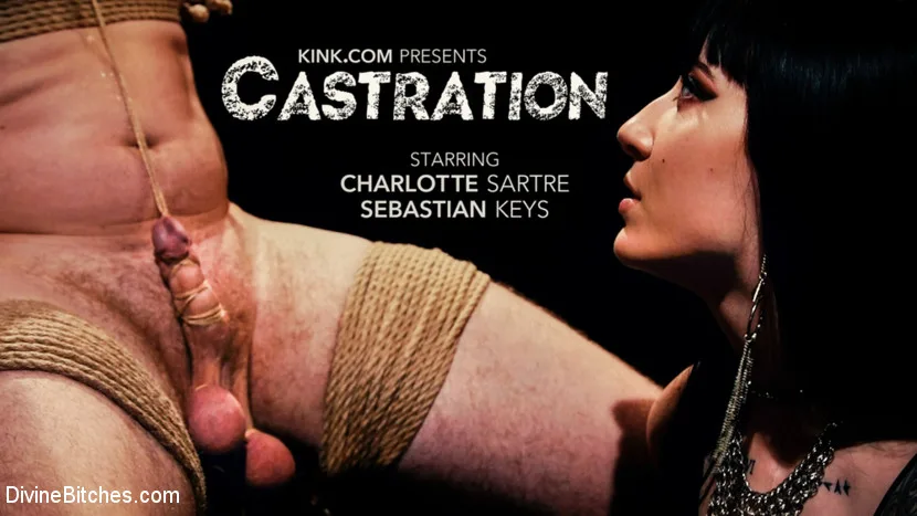 CASTRATION: Vicious Charlotte Sartre Destroys Pain Slut Sebastian Keys - Divine Bitches